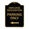 Signmission Employee Recognition Parking W/ Left Arrow, Black & Gold Aluminum Sign, 18" x 24", BG-1824-24099 A-DES-BG-1824-24099 - alternate 1